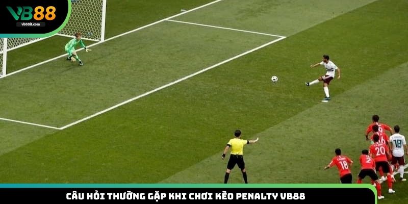 Câu hỏi thường gặp khi dự đoán kèo cược Penalty VB88
