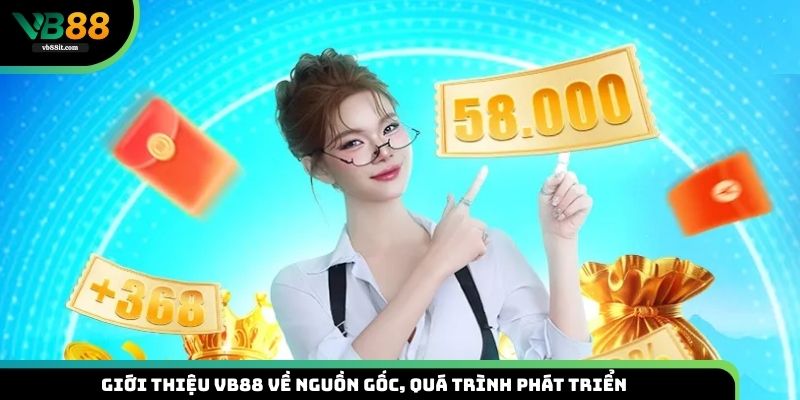Nguồn gốc và phát triển của VB88