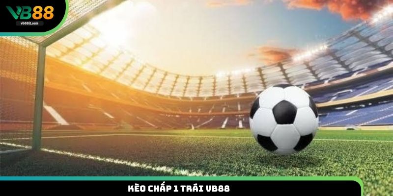 kèo chấp 1 trái VB88