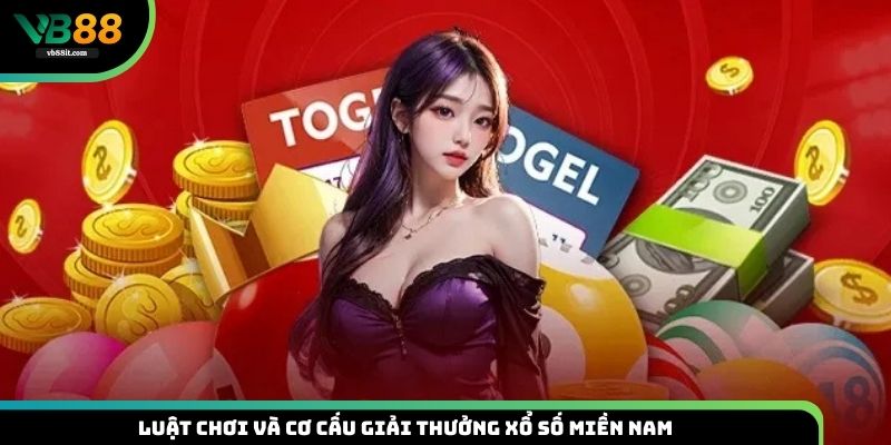 Tìm hiểu luật chơi và cơ cấu giải thưởng đặc trưng của xổ số miền Nam