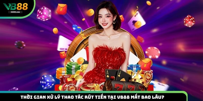 Nạp rút và thời gian xử lý của sân chơi